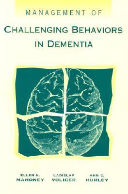 Management of Challenging Behaviors in Dementia   2000 9781878812469 Front Cover
