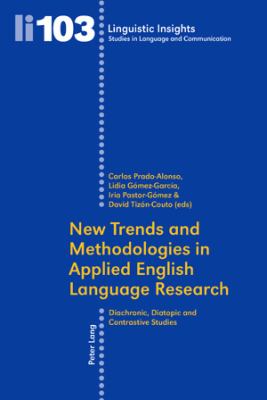 New Trends and Methodologies in Applied English Language Research Diachronic, Diatopic and Contrastive Studies  2009 9783034300469 Front Cover