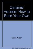 Ceramic Houses How to Build Your Own N/A 9780062504470 Front Cover