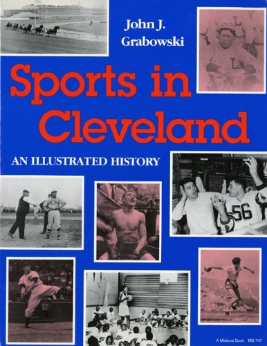 Sports in Cleveland An Illustrated History  1992 9780253207470 Front Cover