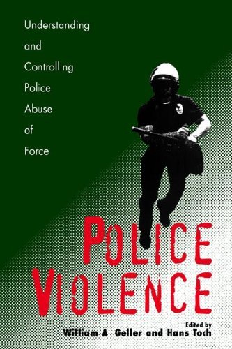 Police Violence Understanding and Controlling Police Abuse of Force  1996 9780300107470 Front Cover