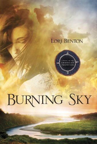 Burning Sky A Novel of the American Frontier N/A 9780307731470 Front Cover