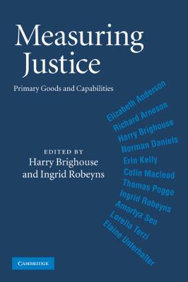 Measuring Justice Primary Goods and Capabilities  2010 9780521711470 Front Cover