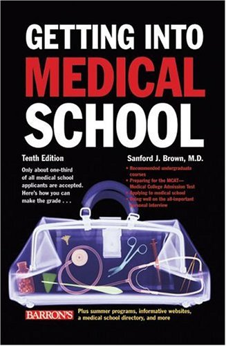 Getting into Medical School The Premedical Student's Guidebook 10th 2006 9780764134470 Front Cover