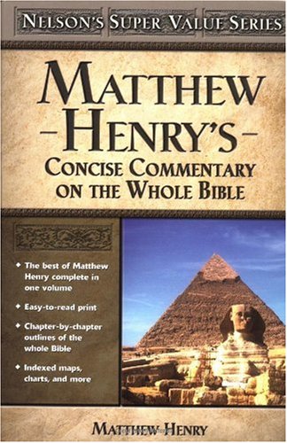 Nelson's Super Value Series Matthew Henry's Concise Commentary on the Whole Bible  2003 9780785250470 Front Cover