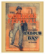 Workers' Festival A History of Labour Day in Canada 2nd 2005 (Revised) 9780802038470 Front Cover