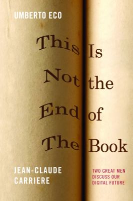 This Is Not the End of the Book:   2012 9780810127470 Front Cover