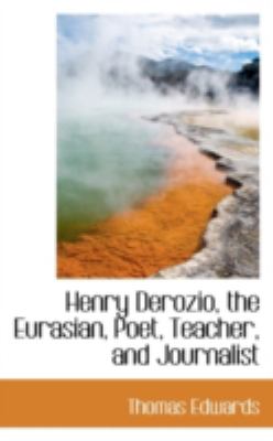 Henry Derozio, the Eurasian, Poet, Teacher, and Journalist  N/A 9781113041470 Front Cover
