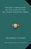 History Vindicated in the Case of the Wigtown Martyrs  N/A 9781169114470 Front Cover