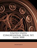 United States Congressional Serial Set, Issue 5000  N/A 9781248893470 Front Cover