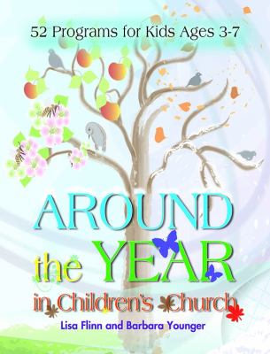 Around the Year in Children's Church 52 Programs for Kids Ages 3-7 N/A 9781426741470 Front Cover