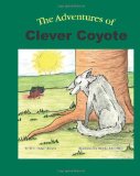 Adventures of Clever Coyote  N/A 9781463607470 Front Cover