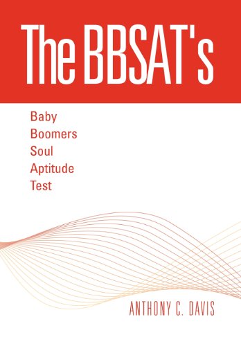 Bbsat's - Baby Boomers Soul Aptitude Test   2011 9781465364470 Front Cover