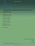 Closing the Guantanamo Detention Center: Legal Issues  N/A 9781481849470 Front Cover