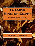 Thamos, King of Egypt: the Graphic Novel  N/A 9781482305470 Front Cover