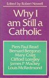 Why I Am Still a Catholic   1982 9780002152471 Front Cover