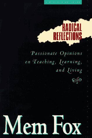 Radical Reflections Passionate Opinions on Teaching, Learning, and Living  1993 9780156079471 Front Cover