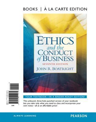 Ethics and the Conduct of Business, Books a la Carte Edition  7th 2012 9780205214471 Front Cover