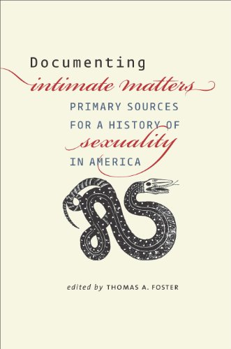 Documenting Intimate Matters Primary Sources for a History of Sexuality in America  2012 9780226257471 Front Cover