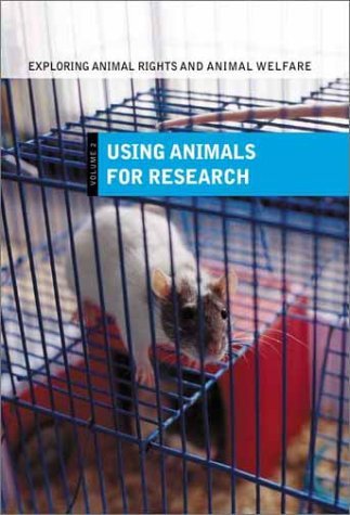 Exploring Animal Rights and Animal Welfare Using Animals in the Laboratory and Classroom  2002 9780313322471 Front Cover