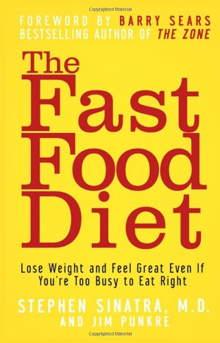 Fast Food Diet Lose Weight and Feel Great Even If You're Too Busy to Eat Right  2006 9780471790471 Front Cover