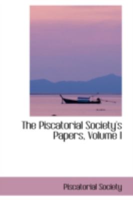 The Piscatorial Society's Papers:   2008 9780559489471 Front Cover