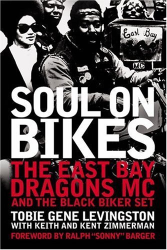 Soul on Bikes The East Bay Dragons MC and the Black Biker Experience  2003 (Revised) 9780760317471 Front Cover