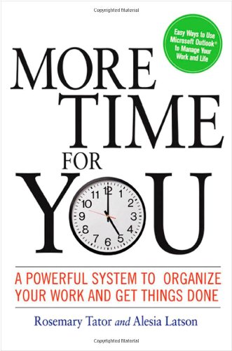 More Time for You A Powerful System to Organize Your Work and Get Things Done  2010 9780814416471 Front Cover