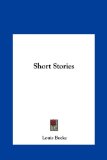 Short Stories  N/A 9781161452471 Front Cover