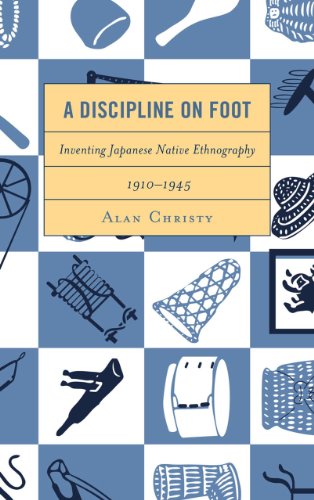 Discipline on Foot Inventing Japanese Native Ethnography, 1910-1945  2012 9781442216471 Front Cover