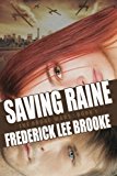 Saving Raine  N/A 9781494738471 Front Cover