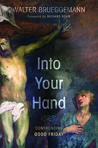 Into Your Hand Confronting Good Friday N/A 9781498206471 Front Cover