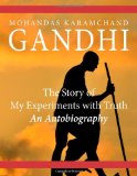 Story of My Experiments with Truth: an Autobiography  N/A 9781499142471 Front Cover