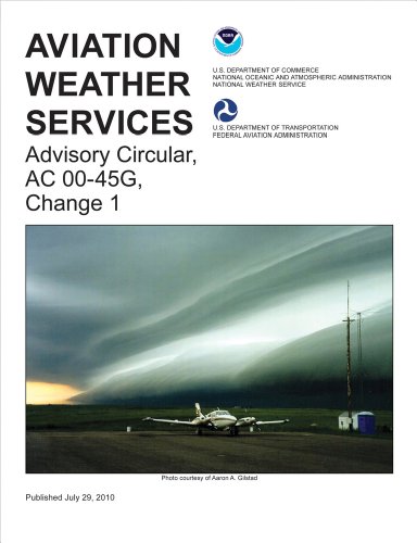 Aviation Weather Services Advisory Circular, AC 00-45G, Change 1 N/A 9781560279471 Front Cover
