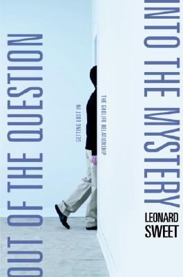 Out of the Question... into the Mystery Getting Lost in the GodLife Relationship  2004 9781578566471 Front Cover