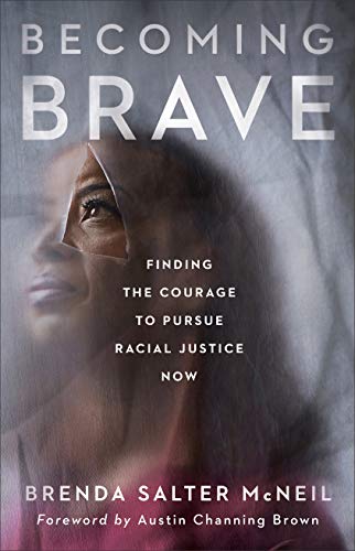 Becoming Brave Finding the Courage to Pursue Racial Justice Now  2020 9781587434471 Front Cover