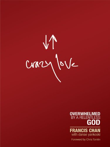 Crazy Love DVD Study Resource Overwhelmed by a Relentless God  2010 (Large Type) 9781594153471 Front Cover