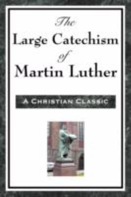 Large Catechism of Martin Luther  N/A 9781604593471 Front Cover