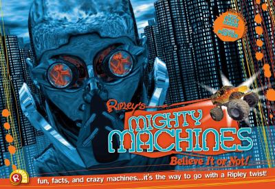 Mighty Machines Fun, Facts, and Crazy Machines  2009 9781893951471 Front Cover