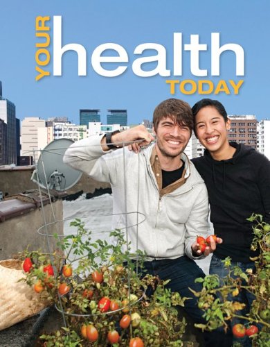 Your Health Today: Choices in a Changing Society  4th 2013 9780078028472 Front Cover