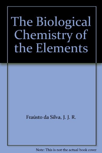 Biological Chemistry of the Elements The Inorganic Chemistry of Life 2nd 2001 (Revised) 9780198508472 Front Cover