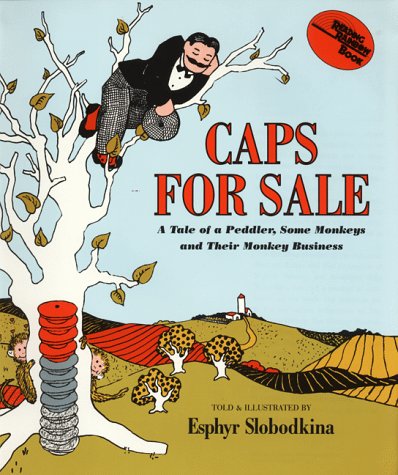 Caps for Sale A Tale of a Peddler, Some Monkeys and Their Monkey Business N/A 9780201091472 Front Cover