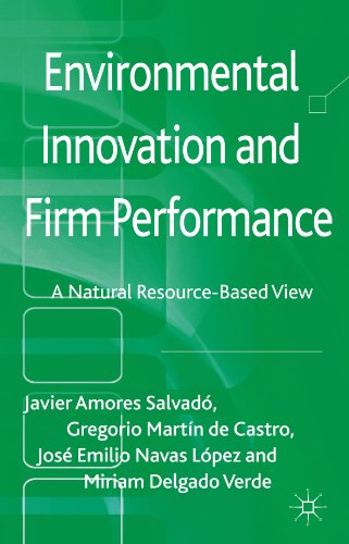 Environmental Innovation and Firm Performance A Natural Resource-Based View  2013 9780230363472 Front Cover