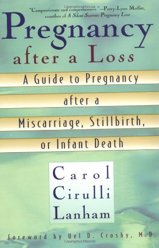 Pregnancy after a Loss A Guide to Pregnancy after a Miscarriage, Stillbirth, or Infant Death  1999 9780425170472 Front Cover