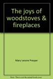 Joys of Woodstoves and Fireplaces N/A 9780448148472 Front Cover