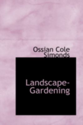 Landscape-gardening:   2008 9780559297472 Front Cover