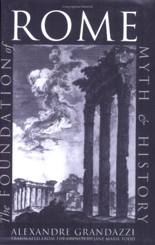 Foundation of Rome Myth and History  1997 9780801482472 Front Cover