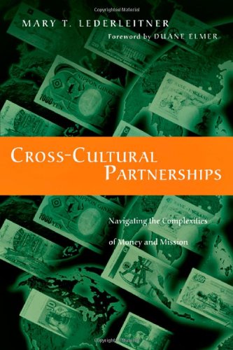 Cross-Cultural Partnerships Navigating the Complexities of Money and Mission  2010 9780830837472 Front Cover