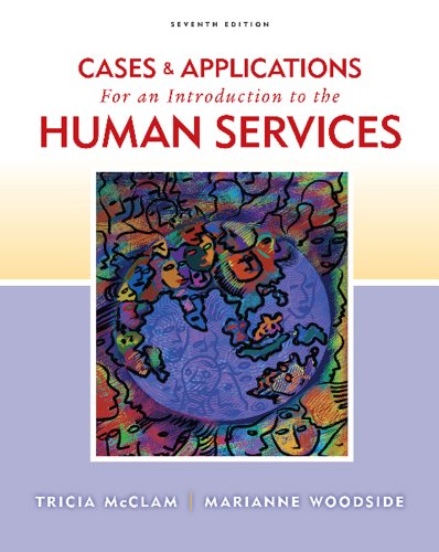 Cases and Applications for an Introduction to Human Services  7th 2012 9780840034472 Front Cover