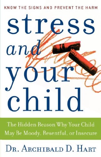Stress and Your Child   2005 9780849945472 Front Cover
